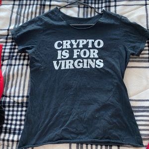 CRYPTO IS FOR VIRGINS T-Shirt